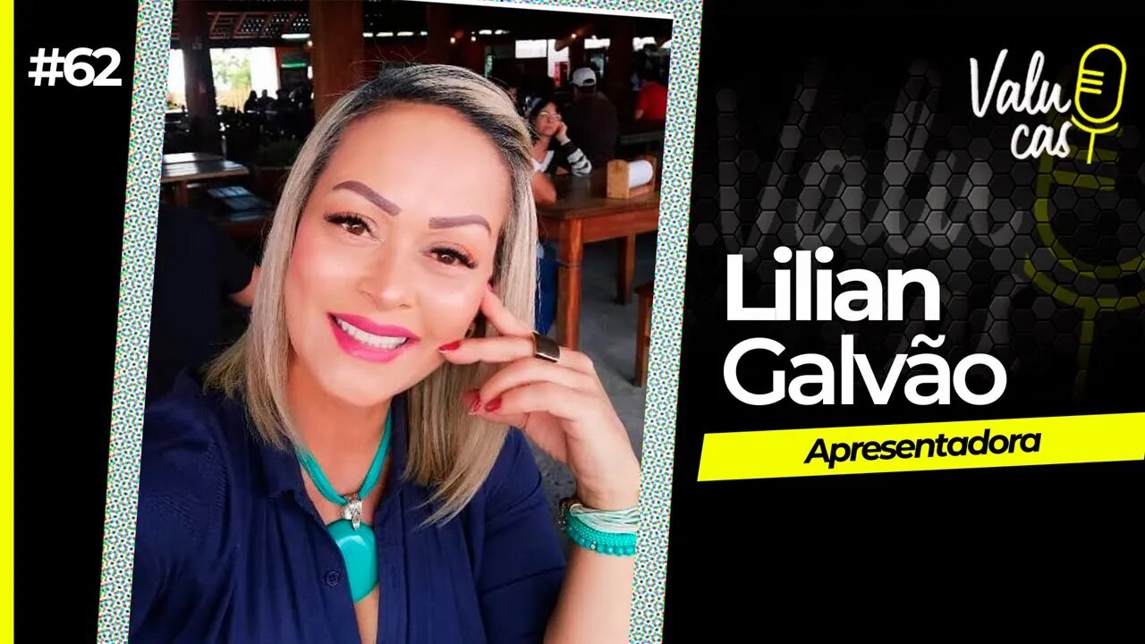 Bate papo com a jornalista e apresentadora - Lilian Galvão #062