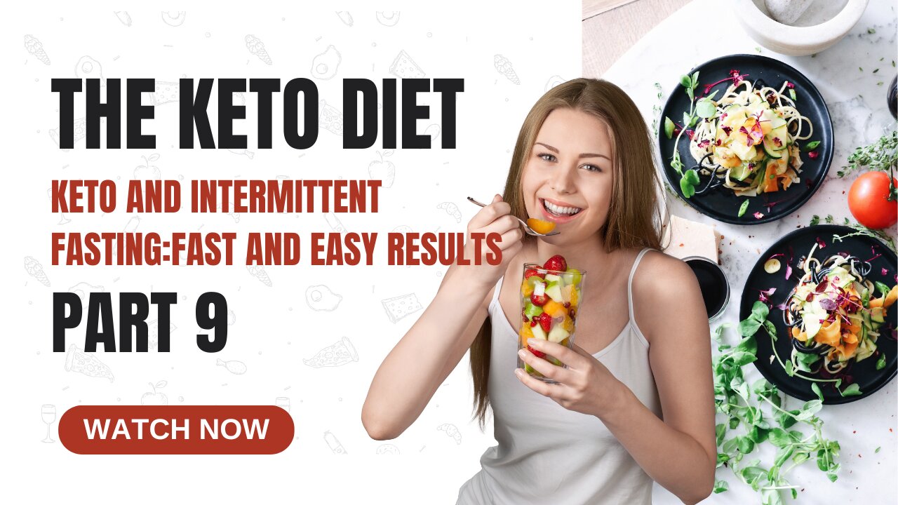 The Keto Diet Part 9