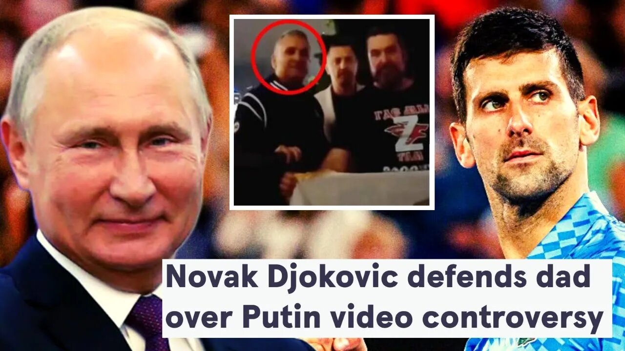 Novak Djokovic Targeted By Mainstream Media After His Dad Takes Picture With Pro-Putin Russia Fans