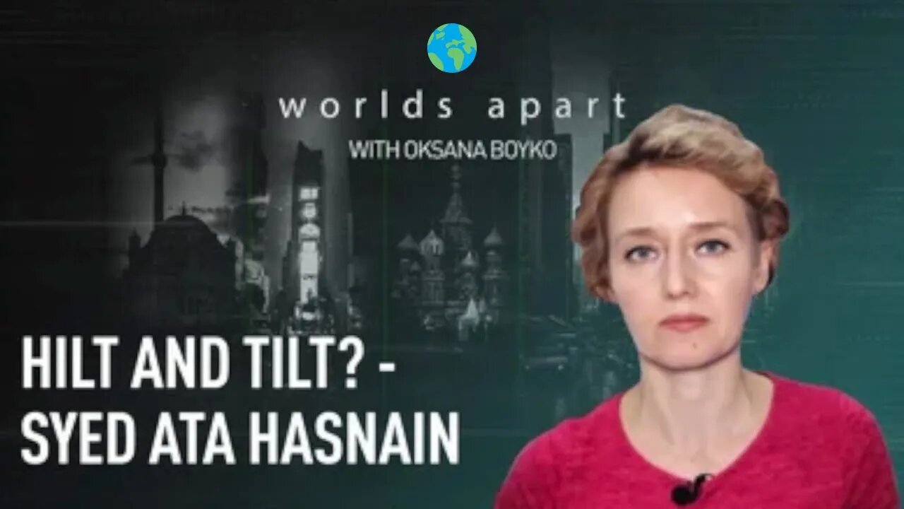 Worlds Apart | Hilt and tilt? - Syed Ata Hasnain!