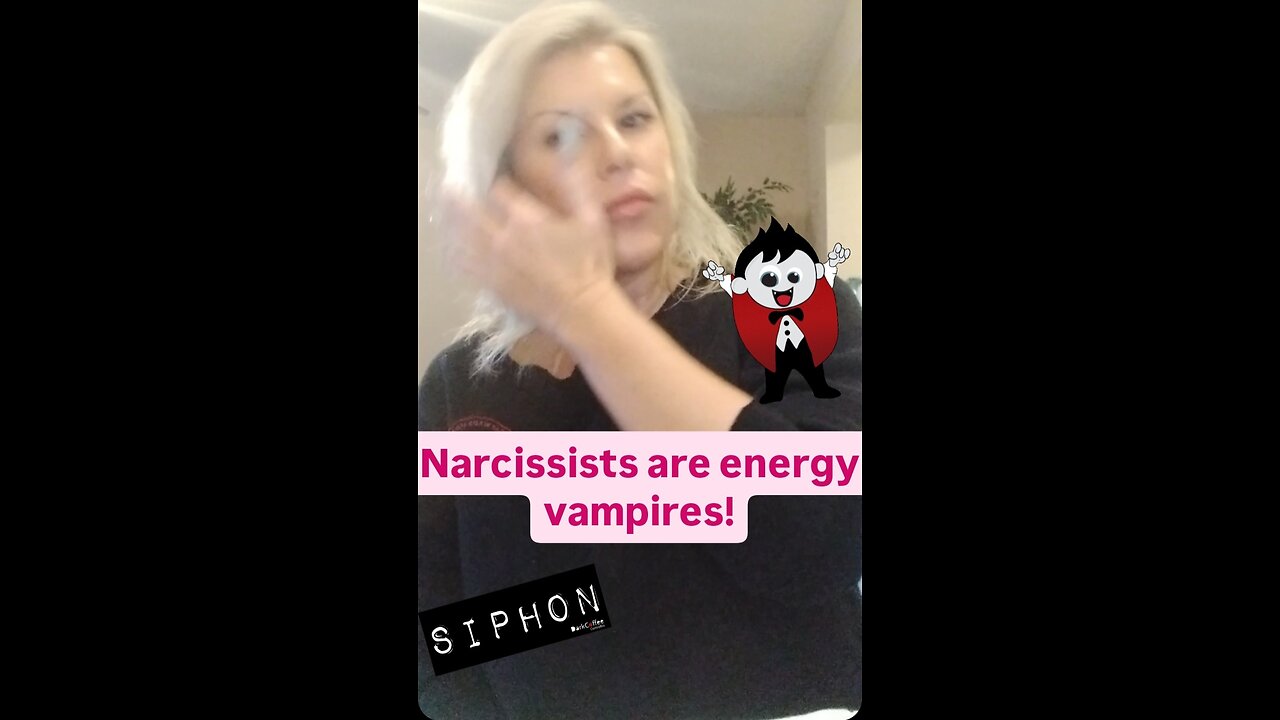 Narcissists are energy vampires!