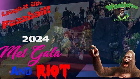 Laugh It Up Fuzzball! 2024 Met Gala And Riot!