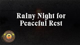 Soothing Rain Sounds for Relaxation and Sleep