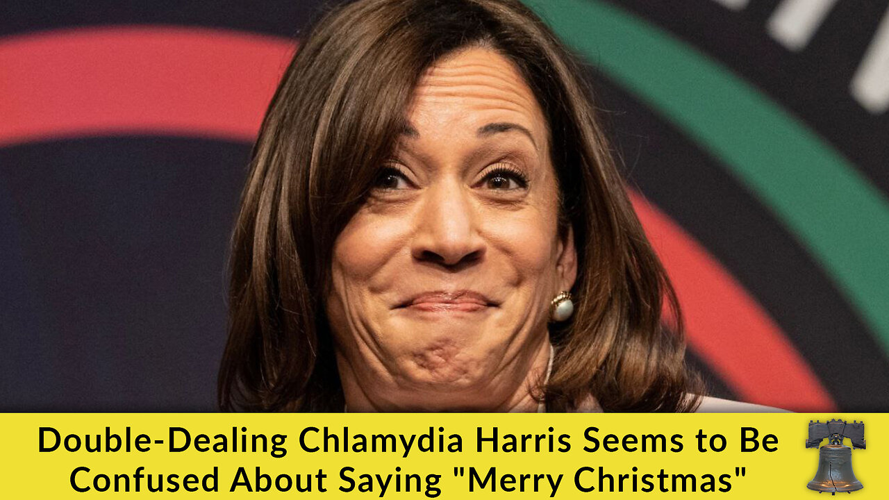 Double-Dealing Chlamydia Harris Seems to Be Confused About Saying "Merry Christmas"