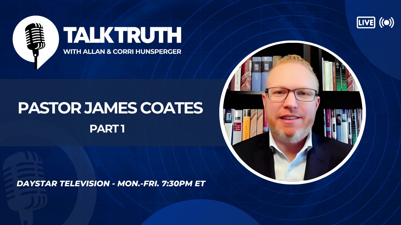 Talk Truth 05.13.24 - Pastor James Coates - Part 1