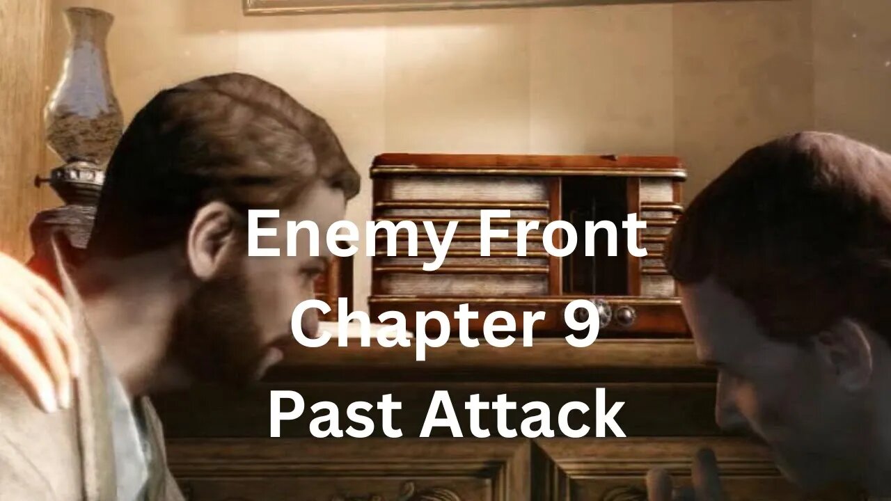 Enemy Front chapter 9 Past Attack Full Game No Commentary HD 4K