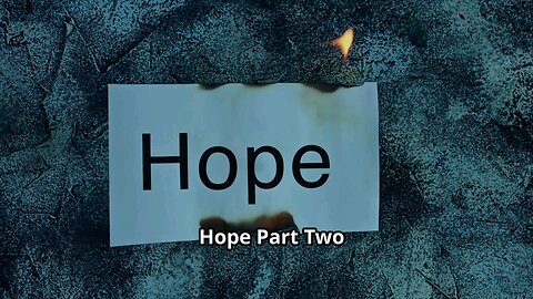 Hope Part Two