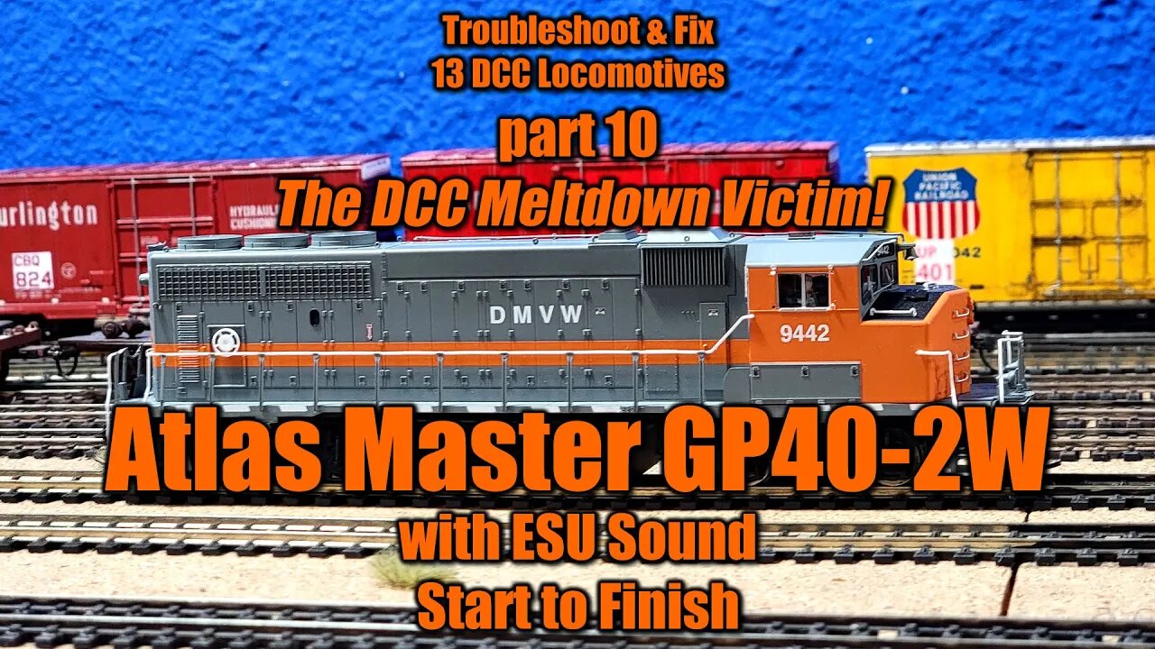 Part 10 Atlas Master GP40-2W DCC Meltdown Repair