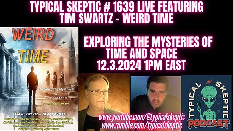 Weird Time - Tim Swartz, Typical Skeptic Podcast #1639