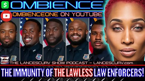 THE IMMUNITY OF THE LAWLESS LAW ENFORCERS! - OMBIENCE