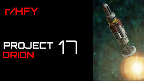 Project Orion: Chapter 17: Deacceleration is Just Acceleration (r/HFY)