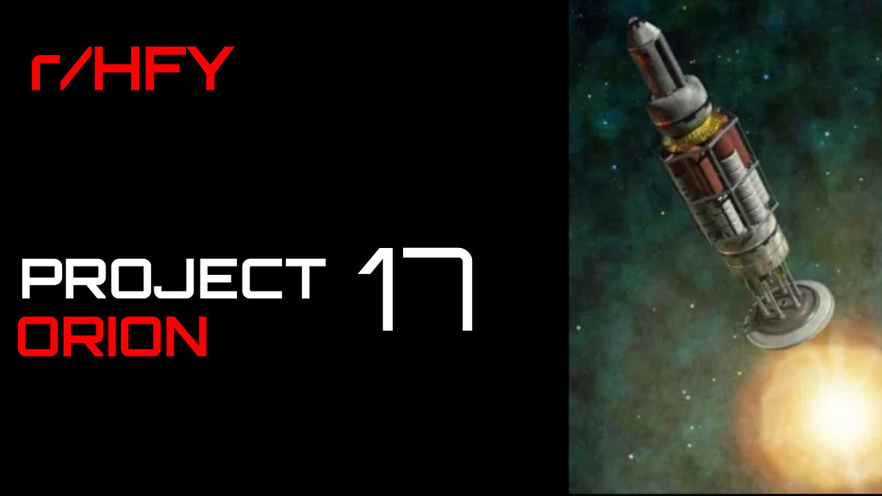Project Orion: Chapter 17: Deacceleration is Just Acceleration (r/HFY)
