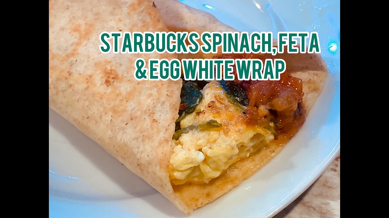 STARBUCKS SPINACH,FETA & EGG WHITE WRAP