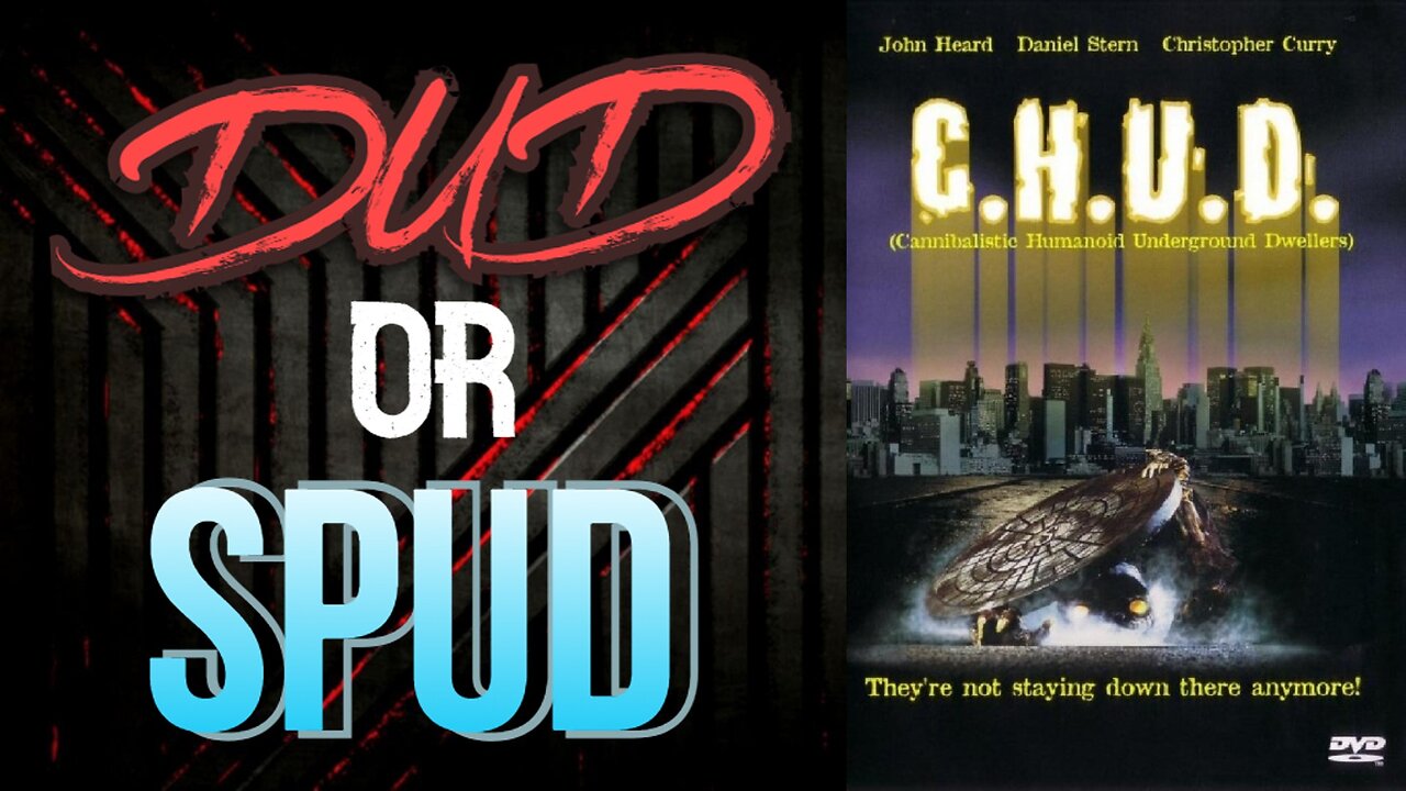 DUD or SPUD – C.H.U.D. | MOVIE REVIEW