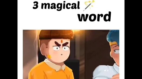 3 magical word