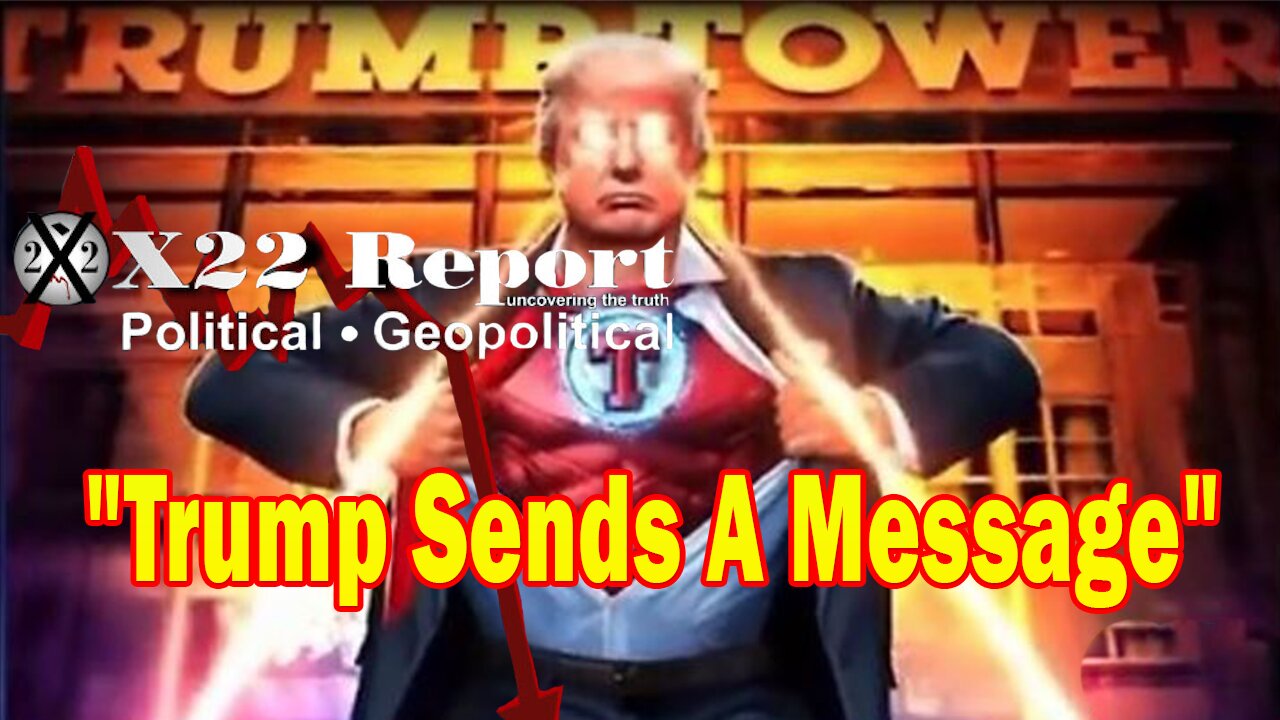 X22 Report Huge Intel: Trump Sends A Message Via A Truth, We Are Approach WWIII