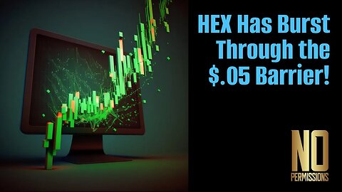 HEX Has Burst Through The $.05 Barrier!