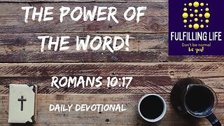 Faith Comes Through Hearing - Romans 10:17 - Fulfilling Life Daily Devotional