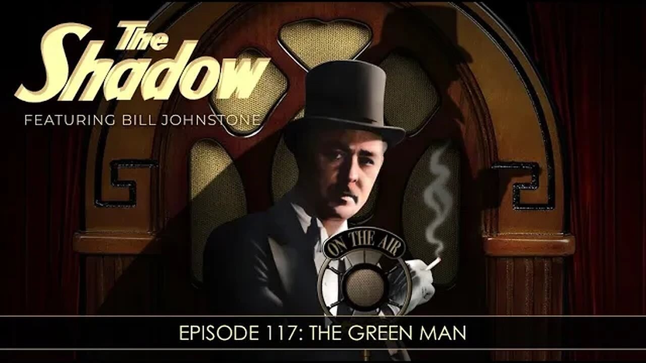 The Shadow Radio Show: Episode 117 The Green Man