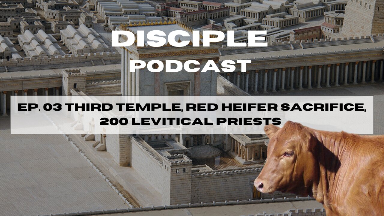 EP. 03: Israel, Red Heifers Sacrifice, The Third Temple