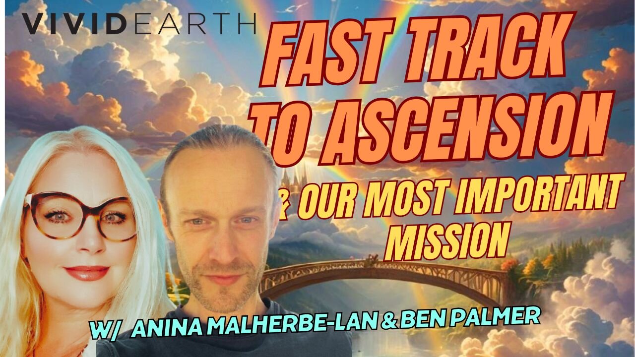 FAST TRACK TO ASCENSION & OUR MOST IMPORTANT MISSION DURING THIS MONUMENTAL TIME ON EARTH