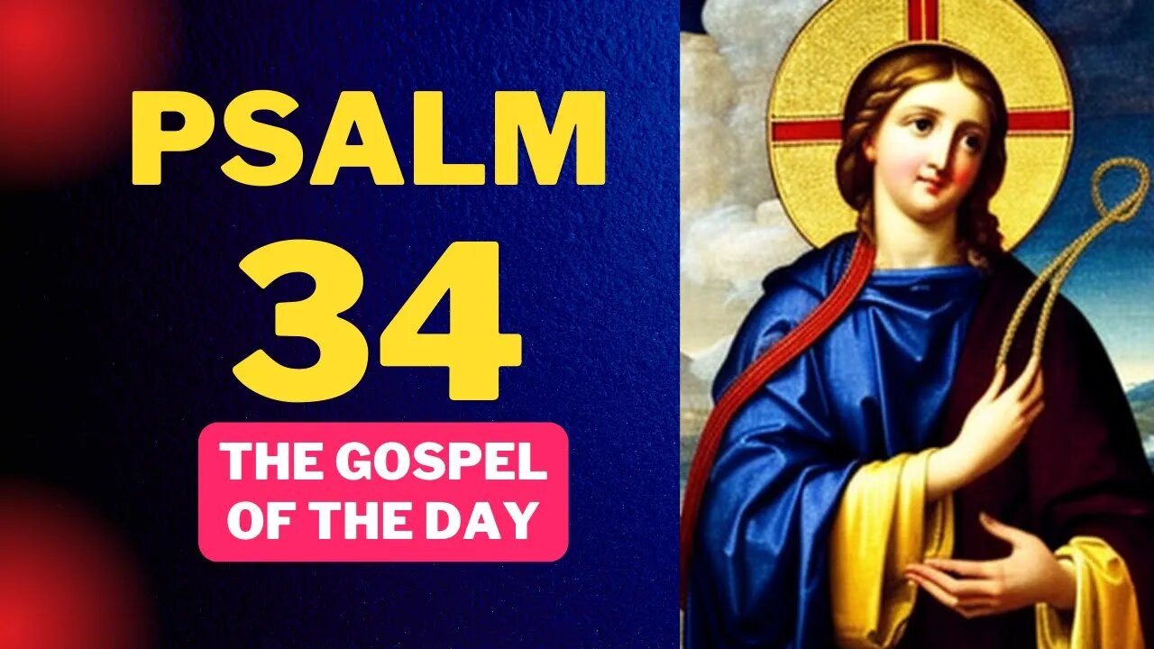 the gospel of the day with psalm 34