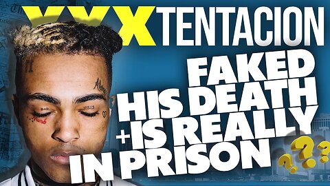 XXXTentacion STAGED his DEATH and is in PRISON or SETUP by INNER CIRCLE for MONEY⁉️