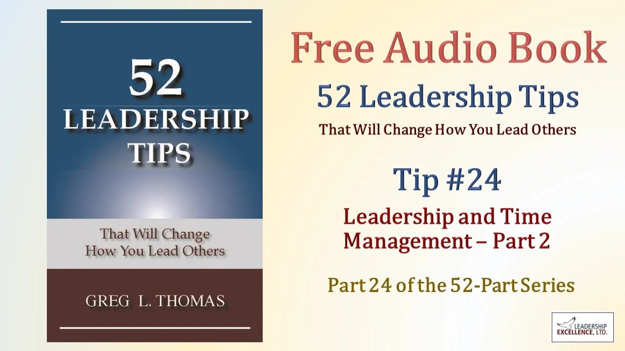 52 Leadership Tips Audio Book - Tip #24: Leadership and Time Management - Part 2