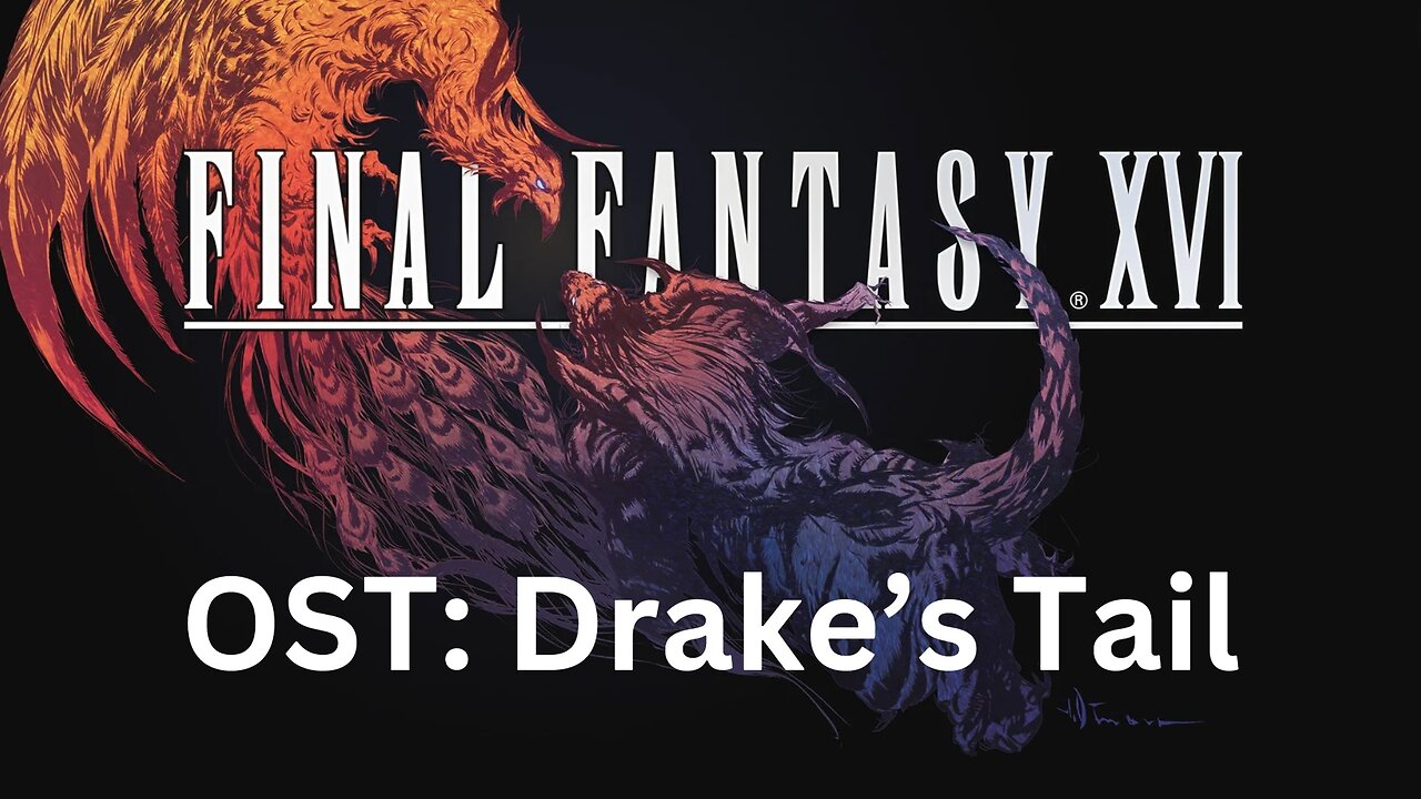 Final Fantasy 16 OST 178: Drake's Tail