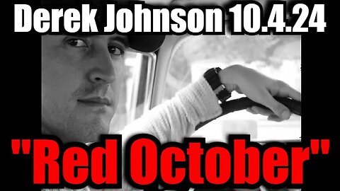 Derek Johnson Situation Update 10/4/24: "Red October"