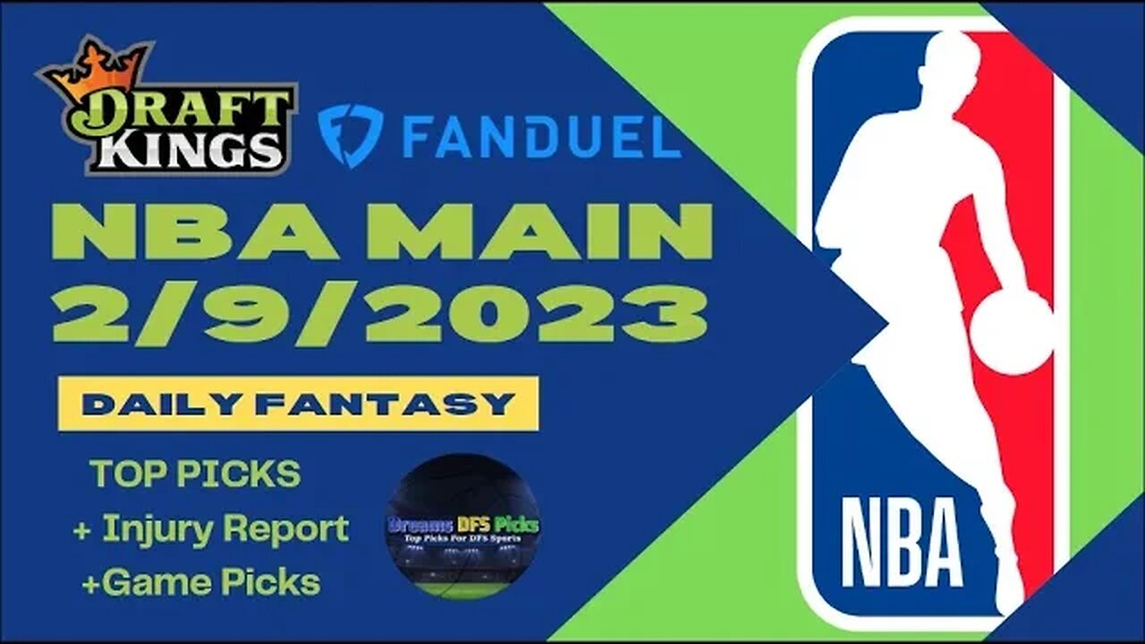 Dreams Top Picks NBA DFS Today Main Slate 2/9/23 Daily Fantasy Sports Strategy DraftKings FanDuel