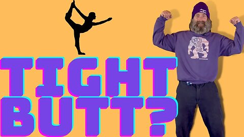 Tight Butt? Do This!