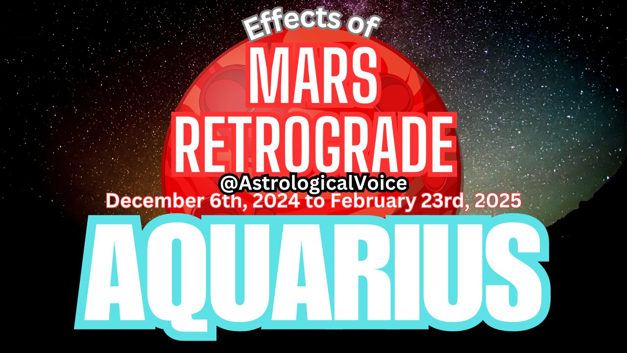 Aquarius: 4 Phases of Mars Retrograde Dec 6th-Feb 23rd