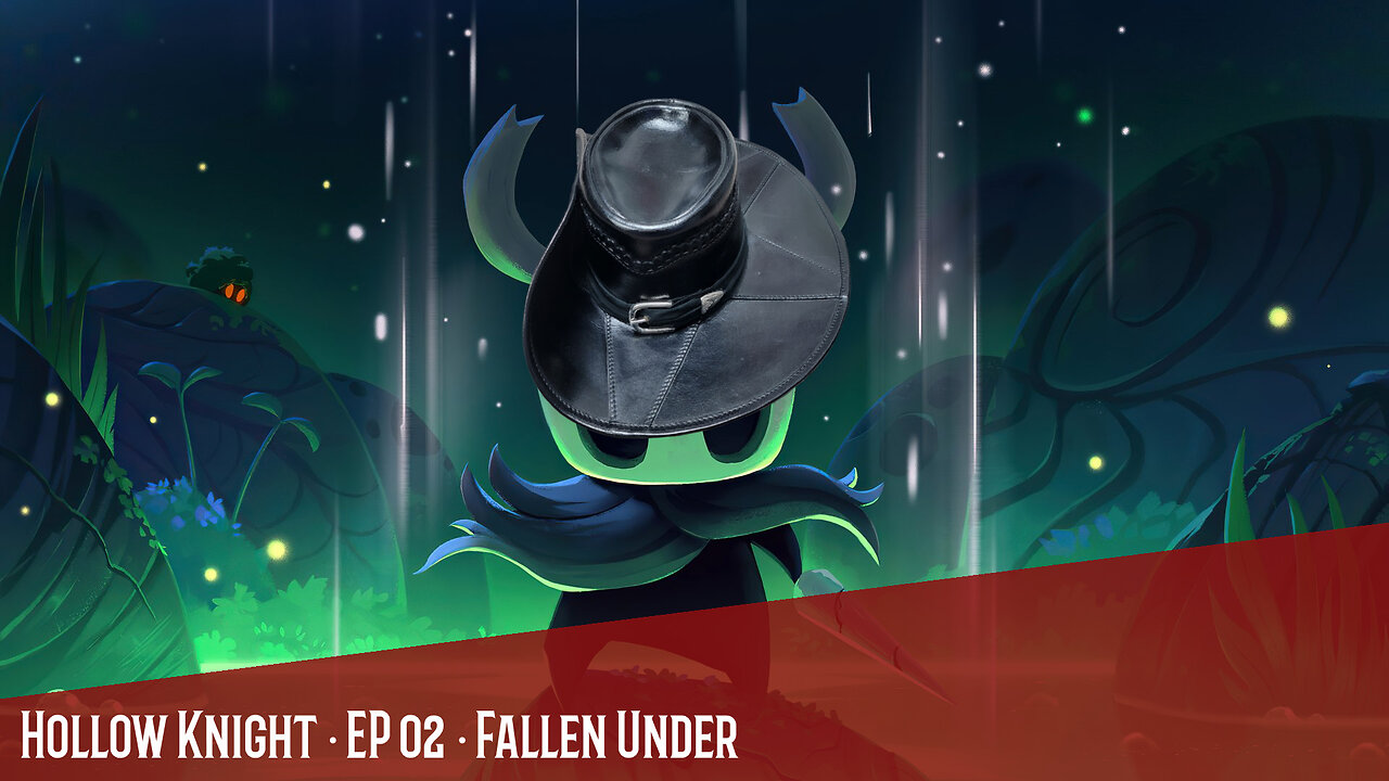 Hollow Knight · EP 02 · Fallen Under