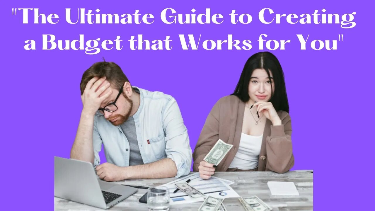 The Ultimate Guide to Creating a Budget that Works for You