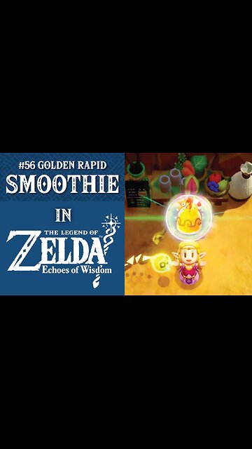 #56 Golden Rapid Smoothie | The Legend of Zelda: Echoes of Wisdom