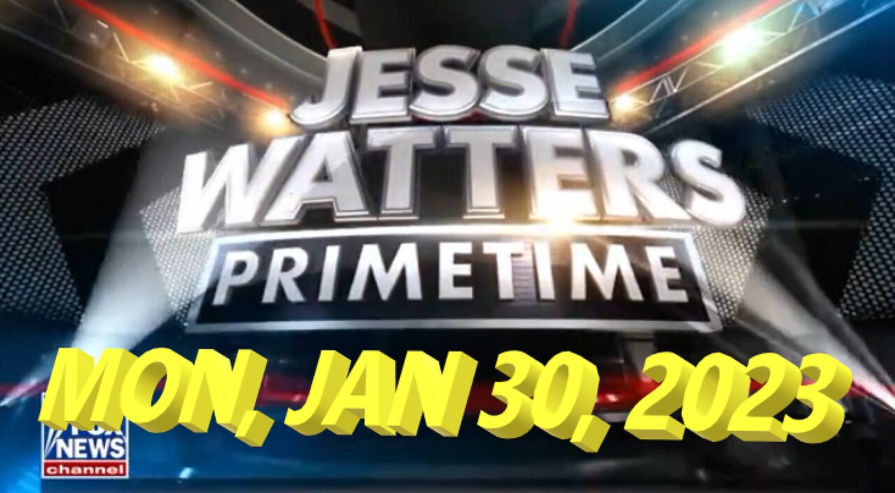 Jesse Watters 01-30-2023