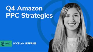 Q4 Amazon PPC Strategies | SSP #617