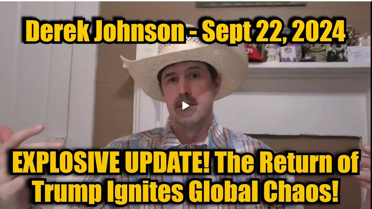 Derek Johnson Sept 22, 2024 - EXPLOSIVE UPDATE! The Return of Trump Ignites Global Chaos!