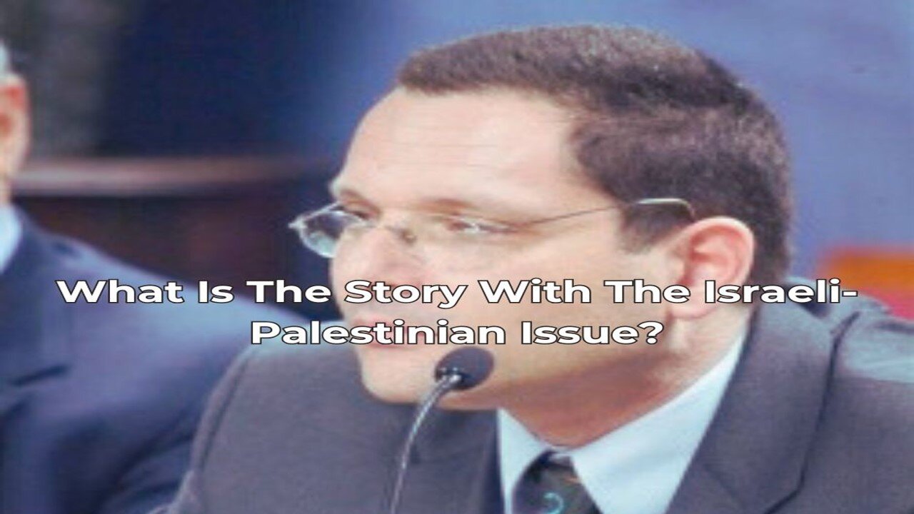 What Is The Story With The Israeli-Palestinian Issue?