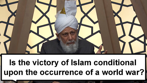 Is the victory of Islam conditional upon the occurrence of a world war?