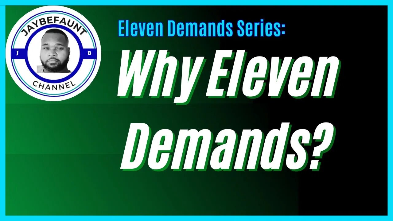 Why Eleven Demands?