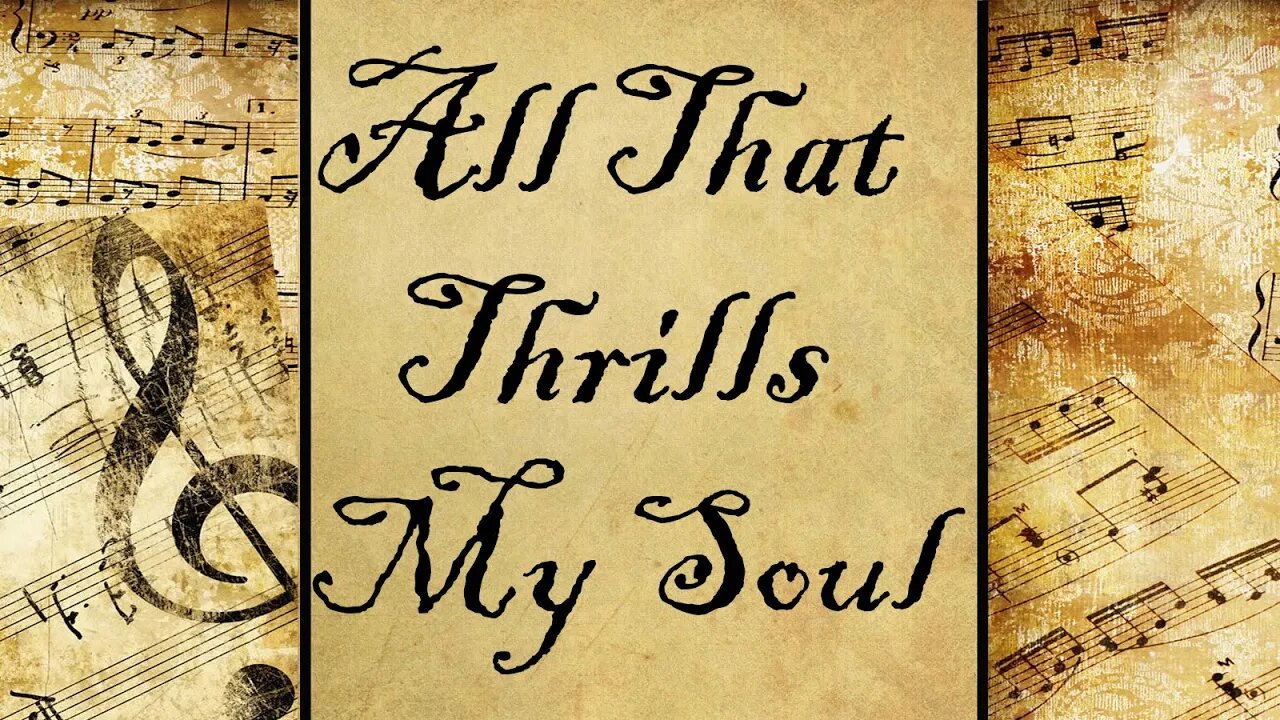 All That Thrills My Soul | Hymn