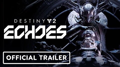 Destiny 2: Echoes - Official The Story of Maya Cinematic Trailer