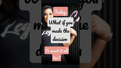 Today, What if you made the decision to want it all too? #business #entrepreneur