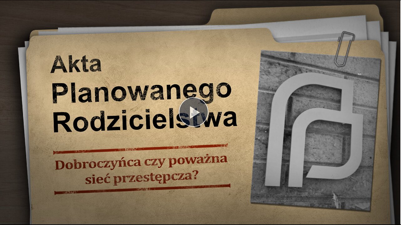 Akta Planowanego Rodzicielstwa - Dobroczyńca czy poważna sieć przestępcza?