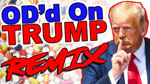 Mirror: OD'd On Trump REMIX - The Remix Bros