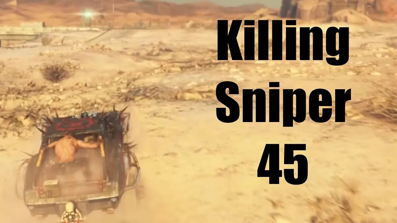 Mad Max Killing Sniper 45