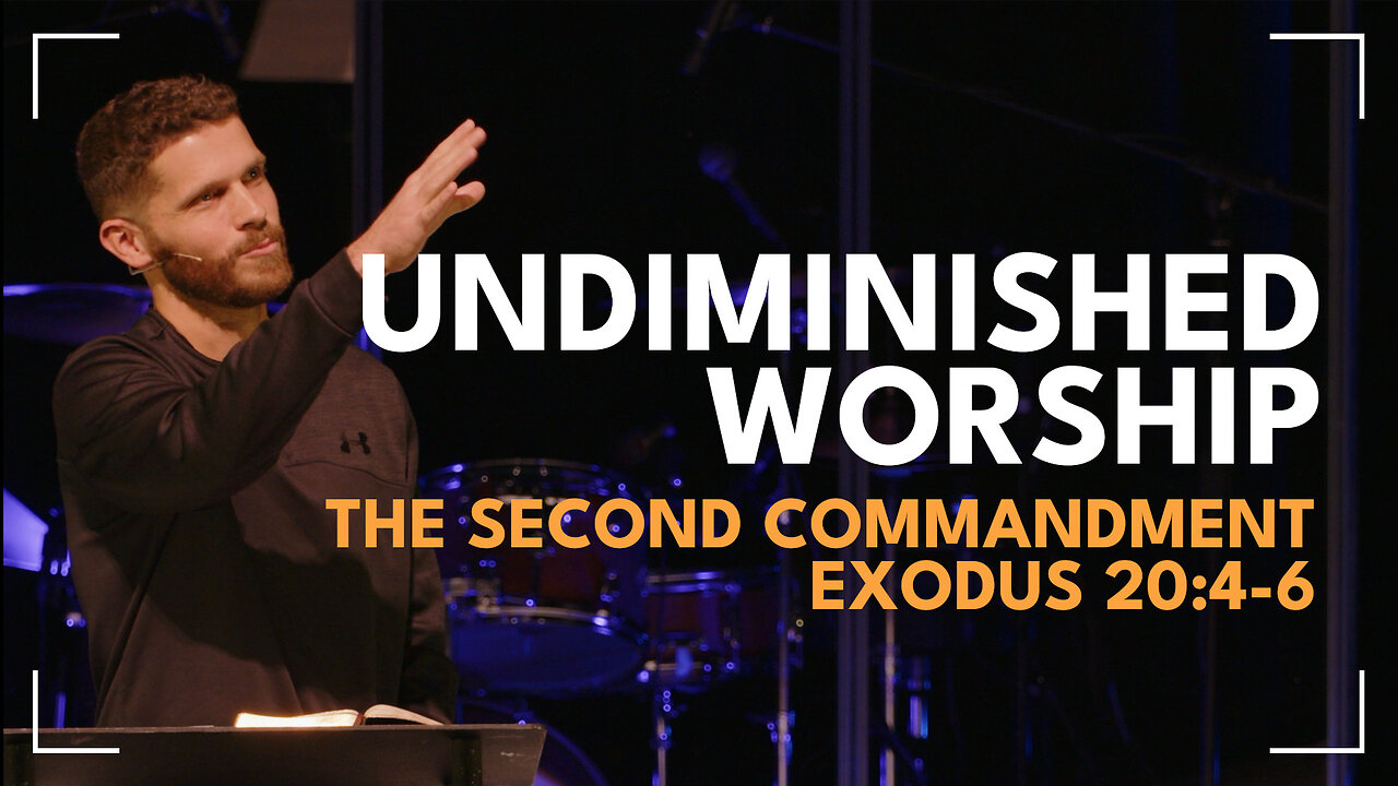 Undiminished Worship / Exodus 20:4-6 / Glenn Lawson