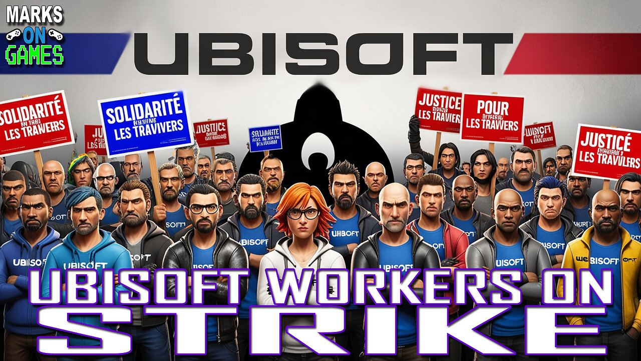 Ubisoft Workers ON STRIKE!